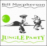 Bill MacPherson - Jungle Party lyrics