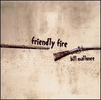 Bill Mallonee - Friendly Fire lyrics