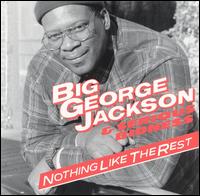 Big George Jackson - Nothing Like the Rest lyrics
