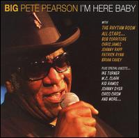 Big Pete Pearson - I'm Here Baby lyrics