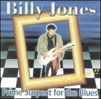 Billy Jones [Blues Guitar] - Prime Suspect for the Blues lyrics