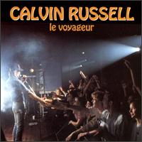 Calvin Russell - Le Voyager, Live! lyrics