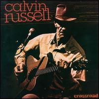 Calvin Russell - Crossroad: Unplugged Live lyrics