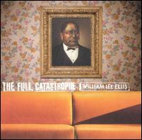 William Lee Ellis - The Full Catastrophe lyrics