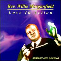 Rev. Willie Morganfield - Love in Action lyrics