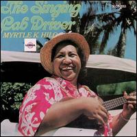 Myrtle K. Hilo - The Singing Cab Driver lyrics