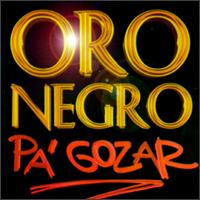 Oro Negro - Pa' Gozar lyrics