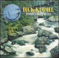 Dick Kimmel - Fishin' Creek Blues lyrics