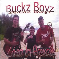 Buckz Boyz - Buckz Boyz Livin' in Hawaii lyrics