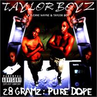 Taylor Boyz - 28 Gramz: Pure Dope lyrics