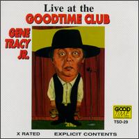 Gene Tracy - Live at the Goodtime Club lyrics