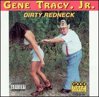 Gene Tracy - Dirty Redneck lyrics