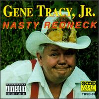 Gene Tracy - Nasty Redneck lyrics