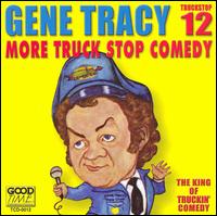 Gene Tracy - Truckstop 12: More Truckstop Comedy lyrics