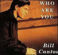 Bill Cantos - Who Are You lyrics