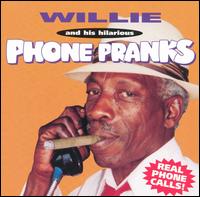 Willie - Willie & His Hilarious Phone Pranks lyrics