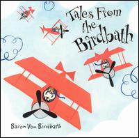 Tales from the Birdbath - Baron Von Birdbath lyrics