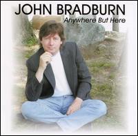 John Bradburn - Anywhere But Here lyrics