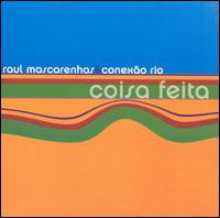 Raul Mascarenhas - Coisa Feita lyrics
