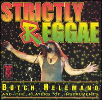 Butch Helemano - Strictly Reggae lyrics