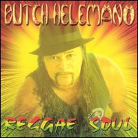 Butch Helemano - Reggae Soul lyrics