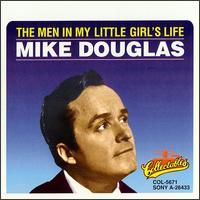 Mike Douglas - The Men in My Little Girl's Life lyrics