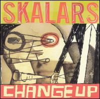 The Skalars - Change Up lyrics