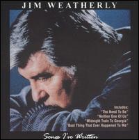 Jim Weatherly - Songs I've Written lyrics