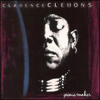 Clarence Clemons - Peacemaker lyrics
