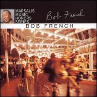 Bob French - Marsalis Music Honors Bob French lyrics