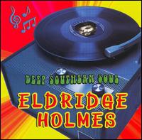 Eldridge Holmes - Deep Southern Soul lyrics