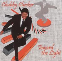 Chubby Checker - Toward the Light lyrics