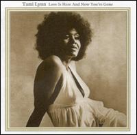 Tamiya Lynn - Love Is Here and Now You're Gone lyrics