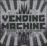 Vending Machine - Kicked and Scratched lyrics