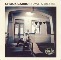 Chuck Carbo - Drawers Trouble lyrics
