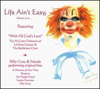 Billy Gray & Friends [Gospel] - Life Ain't Easy, Unless It's... lyrics