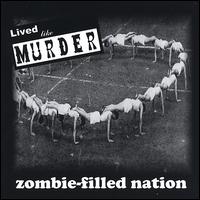 Lived Like Murder - Zombie-Filled Nation lyrics