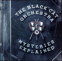 Black Cat Orchestra - Mysteries Explained lyrics