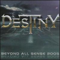 Destiny - Beyond All Sense 2005 lyrics