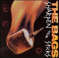 The Bags [Boston] - Sharpen Your Sticks lyrics