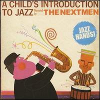 The Nextmen - Child's Introduction to Jazz lyrics