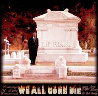 Lil Black - We All Gone Die lyrics