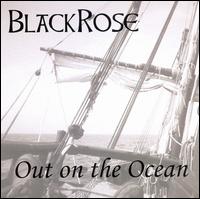 Black Rose - Out on the Ocean lyrics