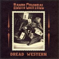 Roots Control - Dread Western lyrics
