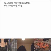 Complete Portion Control - The Going-Away Party lyrics