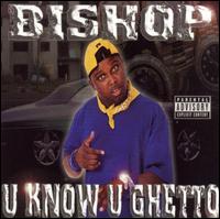 Bishop - U Know U Ghetto lyrics