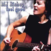 MJ Bishop - Feel Good lyrics