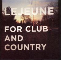 Lejeune - For Club and Country lyrics