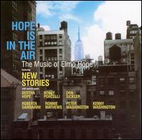 New Stories - Hope Is In the Air: The Music of Elmo Hope lyrics