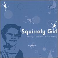 Mary "Binky" McCarthy - Squirrely Girl lyrics